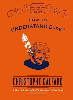How to Understand E =mc² Galfard Christophe