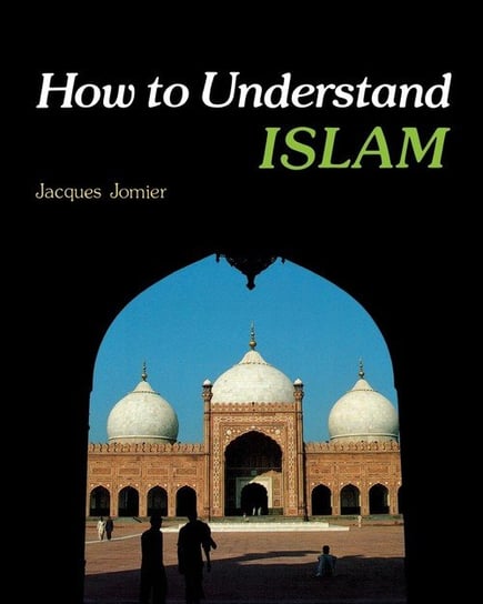 How to Understand Islam Jomier Jacques