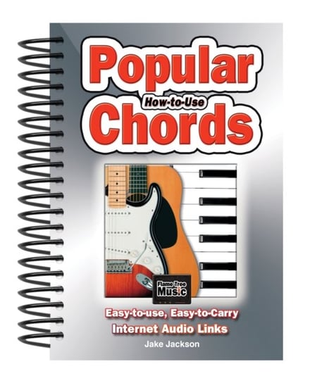 How to Use Popular Chords. Easy-to-Use, Easy-to-Carry, One Chord on Every Page Jackson Jake