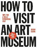 How to Visit an Art Museum Idema Johan