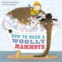 How to Wash a Woolly Mammoth Robinson Michelle
