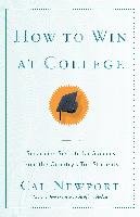 How to Win at College: Simple Rules for Success from Star Students Newport Cal