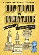 How to Win at Everything Weiner Sam, Kibblesmith Daniel