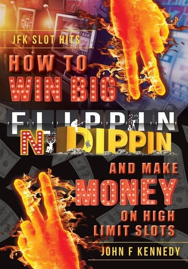 How to win BIG and Make Money on High Limit Slots Kennedy John F.