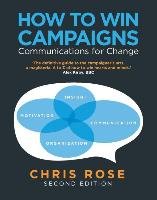 How to Win Campaigns Rose Chris