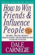 How to Win Friends and Influence People Carnegie Dale