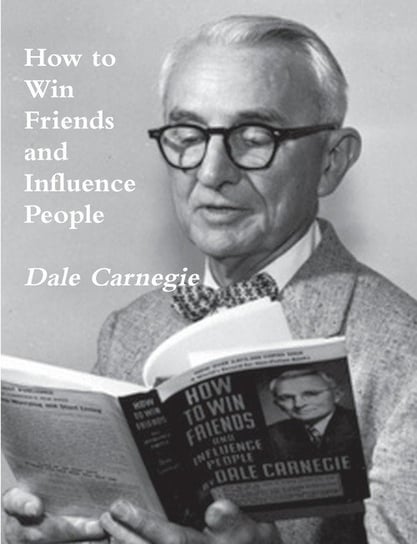How To Win Friends and Influence People Carnegie Dale