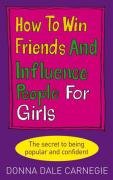 How to Win Friends and Influence People for Girls Carnegie Donna Dale