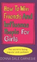 How to Win Friends and Influence People for Girls Carnegie Dale