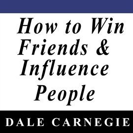 How to Win Friends & Influence People Carnegie Dale