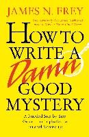 How to Write a Damn Good Mystery Frey