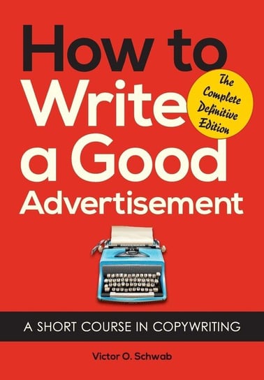 How to Write a Good Advertisement Schwab Victor O.