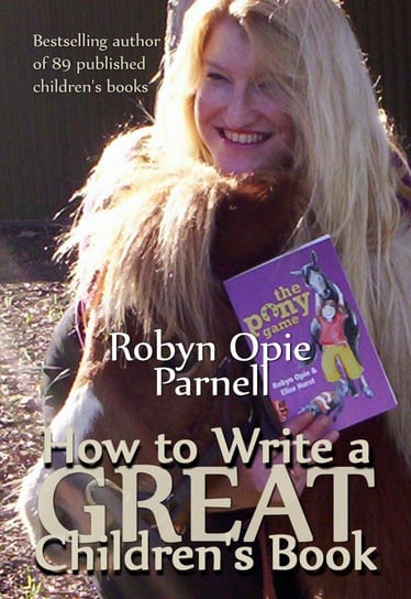 How To Write a GREAT Children's Book Robyn Opie-Parnell