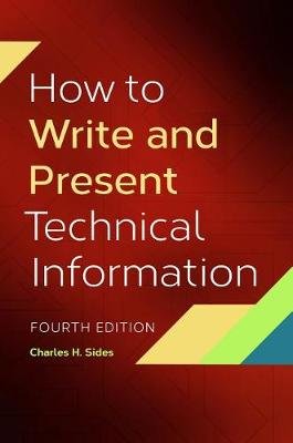 How to Write and Present Technical Information Sides Charles