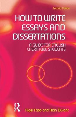 How to Write Essays and Dissertations Durant Alan, Fabb Nigel