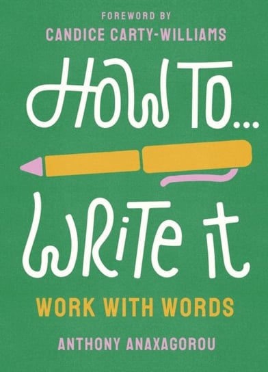 How To Write It. Work With Words Anaxagorou Anthony