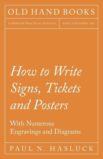 How to Write Signs, Tickets and Posters Paul N. Hasluck