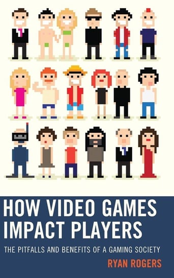 How Video Games Impact Players Rogers Ryan