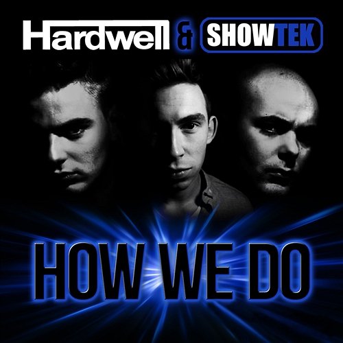 How We Do Hardwell & Showtek