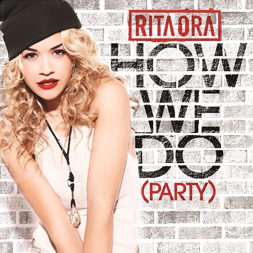 How We Do (Party) Rita Ora