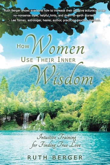 How Women Use Their Inner Wisdom Berger Ruth