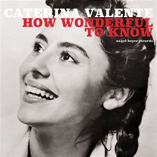 How Wonderful to Know Caterina Valente