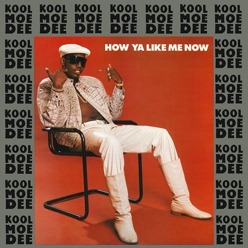 How Ya Like Me Now EP Kool Moe Dee