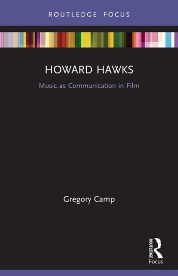 Howard Hawks: Music as Communication in Film Opracowanie zbiorowe