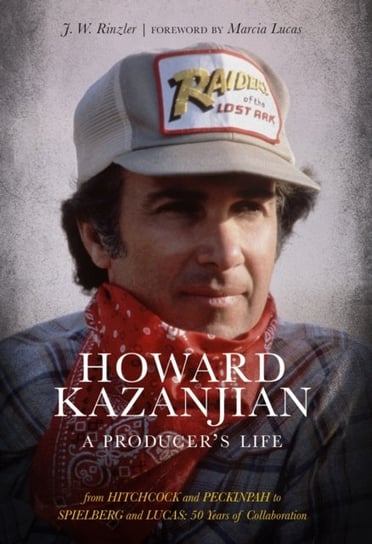 Howard Kazanjian: A Producers Life Rinzler J. W.