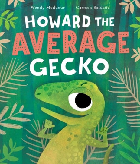 Howard the Average Gecko Wendy Meddour