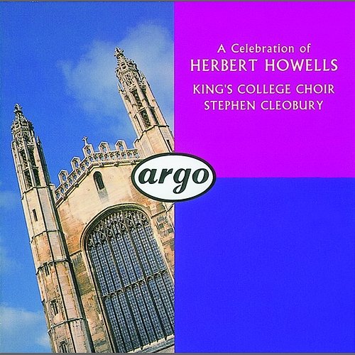 Howells: Choral Music Choir of King's College, Cambridge, Stephen Cleobury