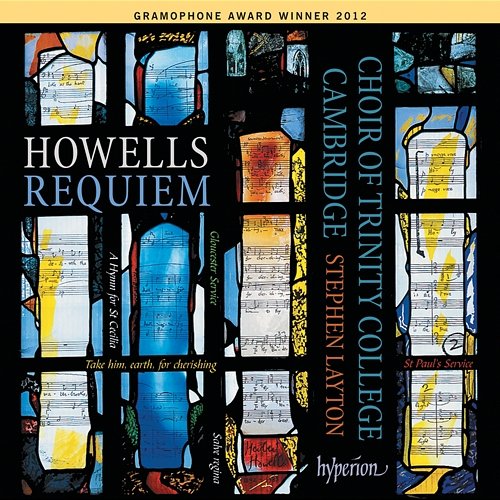 Howells: Requiem; St Paul's & Gloucester Services etc. Stephen Layton, The Choir of Trinity College Cambridge