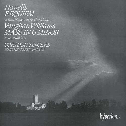 Howells: Requiem – Vaughan Williams: Mass in G Minor Corydon Singers, Matthew Best