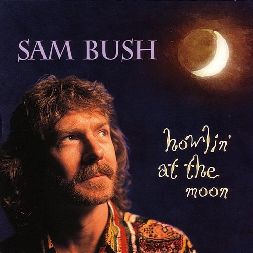 Howlin' At The Moon Sam Bush