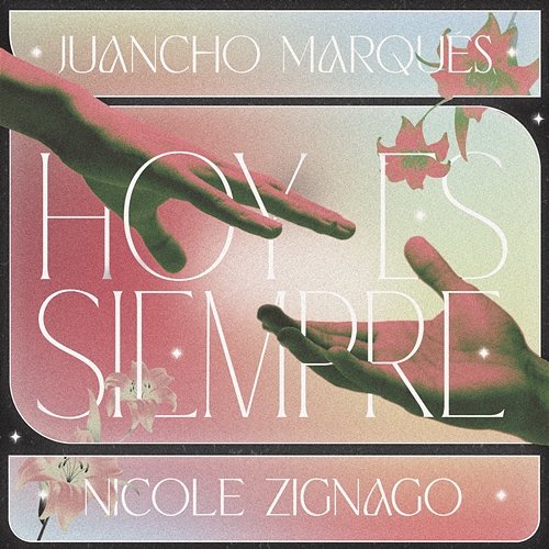 Hoy es siempre Juancho Marqués feat. Nicole Zignago