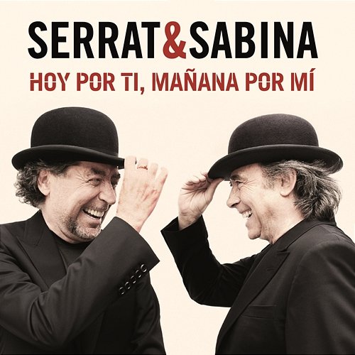 Hoy Por Ti, Mañana Por Mi Serrat & Sabina