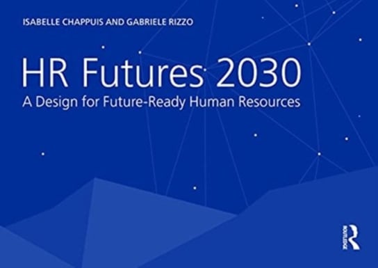 HR Futures 2030: A Design for Future-Ready Human Resources Isabelle Chappuis