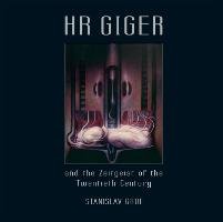 HR GIGER and the Zeitgeist of the Twentieth Century Grof Stanislav