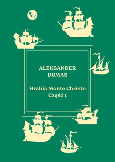 Hrabia Monte Christo. Tom 1 Dumas Aleksander