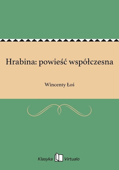 Hrabina: powieść współczesna Łoś Wincenty