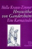 Hroswitha von Gandersheim Krause-Zimmer Hella