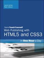 HTML, CSS & JavaScript Web Publishing in One Hour a Day, Sams Teach Yourself Lemay Laura, Colburn Rafe, Kyrnin Jennifer