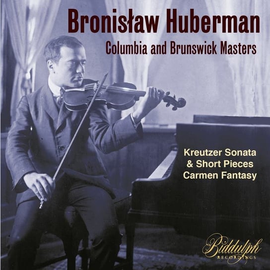 Huberman: Columbia And Brunswick Masters Huberman Bronisław