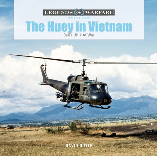 Huey in Vietnam: Bells UH-1 at War Doyle David