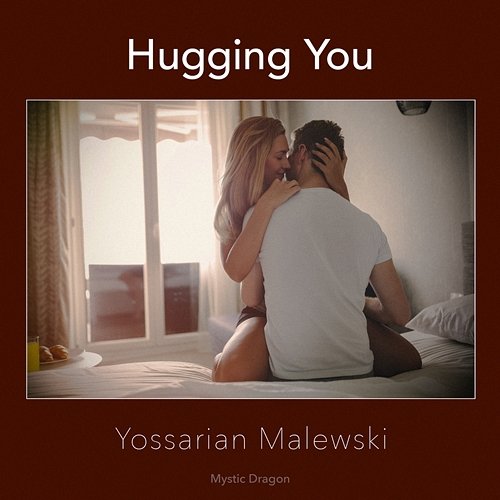 Hugging You Yossarian Malewski, Mystic Dragon