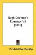 Hugh Crichton's Romance V3 (1875) Coleridge Christabel Rose
