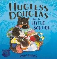 Hugless Douglas Goes to Little School Board book Melling David