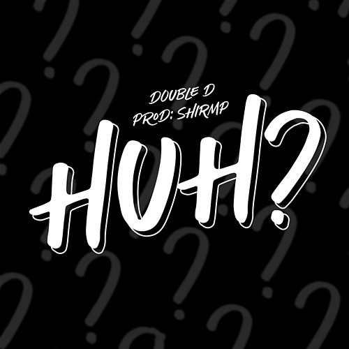 Huh? Double D