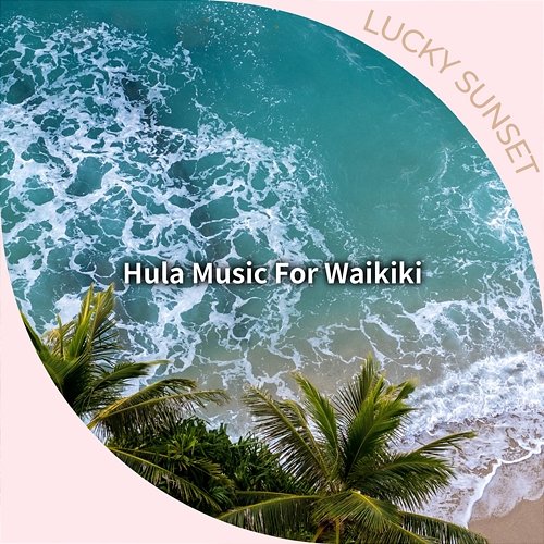 Hula Music for Waikiki Lucky Sunset
