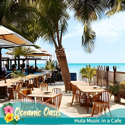 Hula Music in a Cafe Oceanic Oasis
